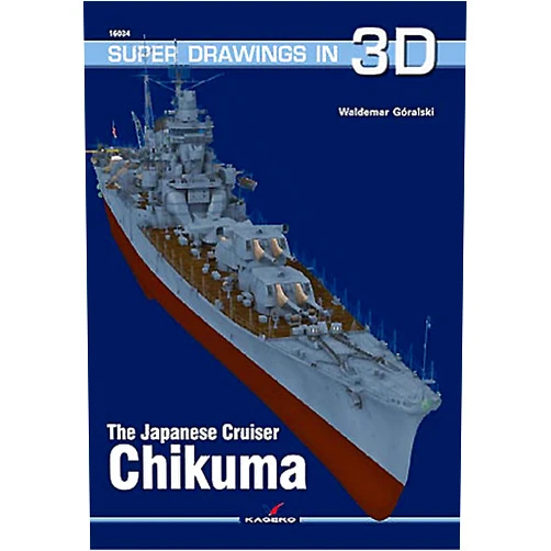 By Waldemar Góralski (Author) The Japanese Cruiser Chikuma (Super Drawings in 3D)
