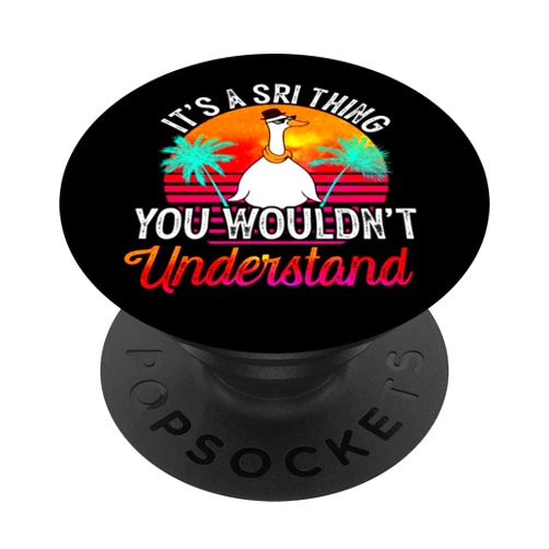 Funny Sri Name Shirts & Gifts It's A Sri Thing You Wouldn't Understand Funny Sri Name PopSockets Swappable PopGrip