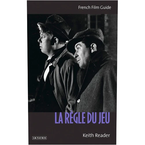 Keith Reader La Regle du Jeu: French Film Guide (Cine-files: the French Film Guides)