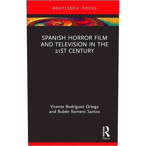 By Vicente Rodríguez Ortega (Author), Rubén Romero Santos (Author) Format: Kindle Edition Spanish Horror Film and Television in the 21st Century (Routledge Focus on Media and Cultural Studies)