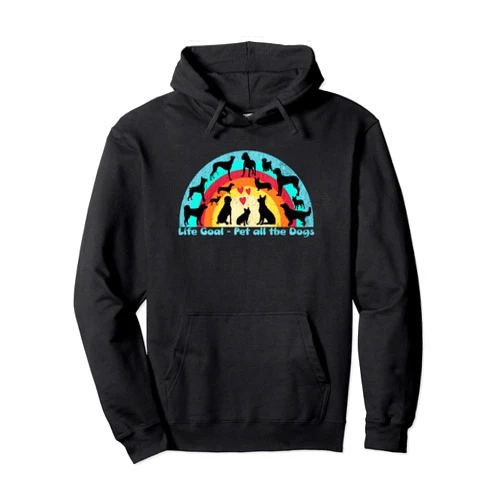 PABLO'S PAW PRINTS Life Goal, Pet all the Dogs, cute and funny dog lovers Pullover Hoodie