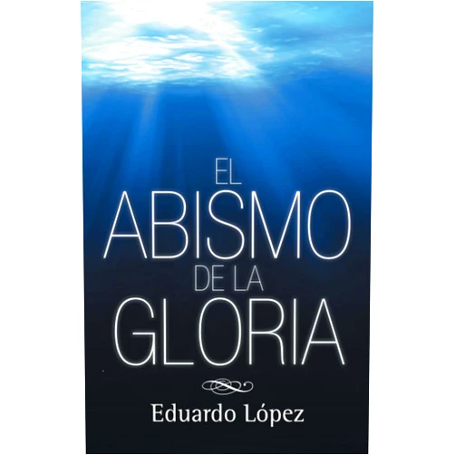 Spanish Edition by Eduardo López (Author) El abismo de la gloria (Spanish Edition)