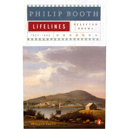Philip Booth Lifelines: Selected Poems 1950-1999 (Penguin Poets)