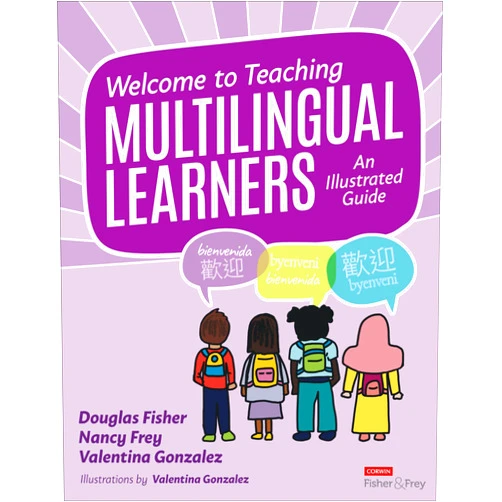 Douglas Fisher,Nancy Frey,Valentina Gonzalez Welcome to Teaching Multilingual Learners!: An Illustrated Guide