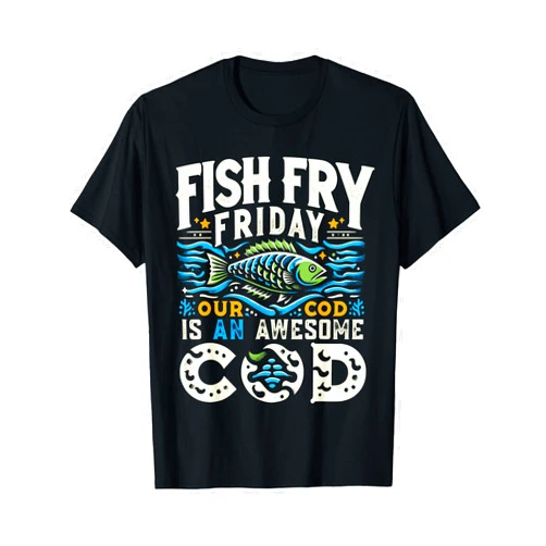 Religious Designs By ShirtZilla Fish Fry Friday Our Cod is an Awesome Cod Shirt Catholic T-Shirt