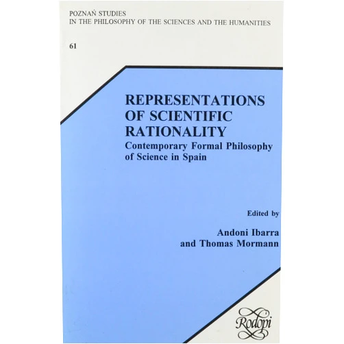 By Thomas MORMANN (Author), Andoni IBARRA (Author) Representations Of Scientific Rationality. (Poznan Studies in the Philosophy of the Sciences and the Humanities)