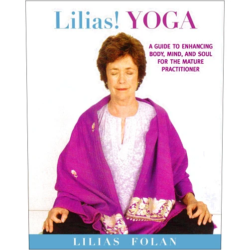 By Lilias Folan (Author) Lilias! Yoga: Your Guide to Enhancing Body, Mind, and Spirit in Midlife and Beyond