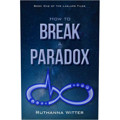 Ruthanna Witter How to Break a Paradox: Book One of The Laelaps Files (The Laelaps Files, 1)
