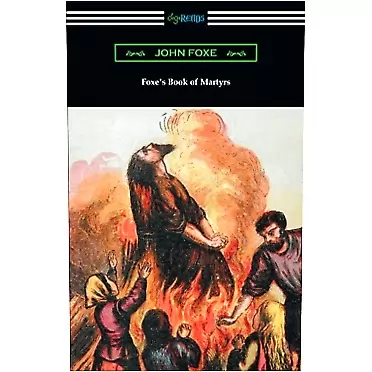 John Foxe Foxe's Book of Martyrs