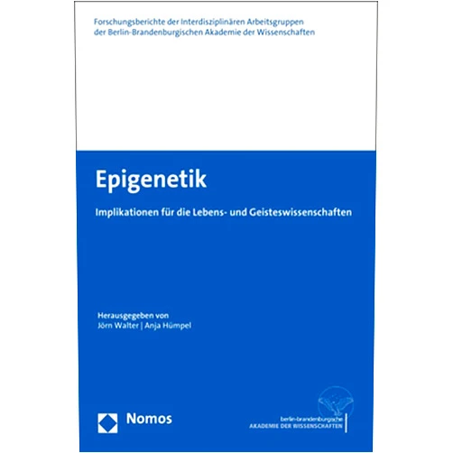 Anja Humpel,Jorn Walter Epigenetik: Themenband Der Interdisziplinaren Arbeitsgruppe Gentechnologiebericht (German Edition)