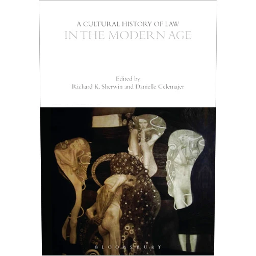 Richard K. Sherwin,Danielle Celermajer A Cultural History of Law in the Modern Age (The Cultural Histories Series)