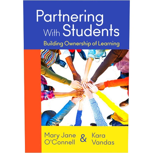 By Mary J. (Jane) O′Connell (Author), Kara L. Vandas (Author) Partnering With Students: Building Ownership of Learning