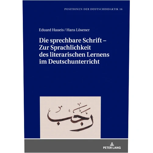 German Edition by Eduard Haueis (Author), Hans Lösener (Author), Christoph Bräuer (Series Editor) & 0 more Die sprechbare Schrift – Zur Sprachlichkeit des literarischen Lernens im Deutschunterricht (Positionen der Deutschdidaktik: Theorie und Empirie, 16) (German Edition)