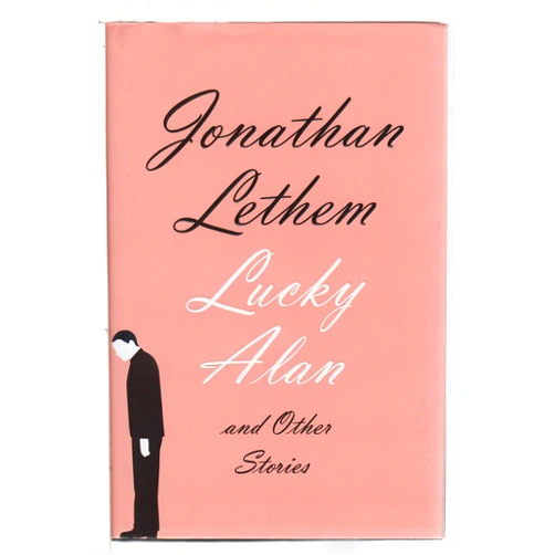 Jonathan Lethem Lucky Alan: And Other Stories