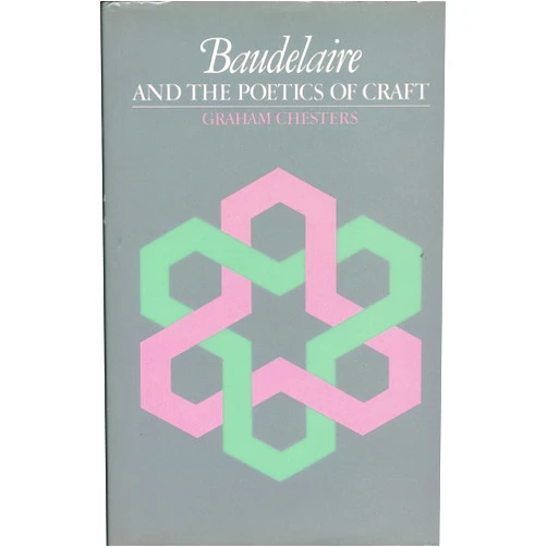 By Graham Chesters (Author) Baudelaire and the Poetics of Craft