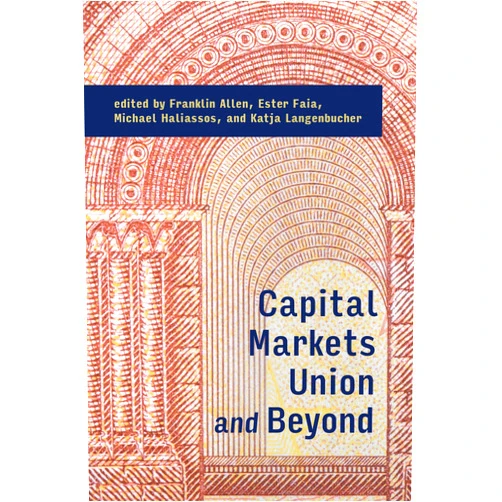 Franklin Allen,Ester Faia,Michael Haliassos,Katja Langenbucher Capital Markets Union and Beyond