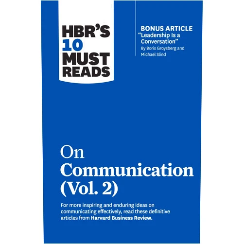By Harvard Business Review (Author), Heidi Grant (Author), Scott Berinato (Author), Tsedal Neeley (Author), Erin Meyer (Author) & 2 more HBR's 10 Must Reads on Communication, Vol. 2 (with bonus article 