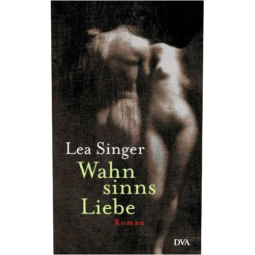 German Edition by Lea Singer (Author) Wahnsinns Liebe.