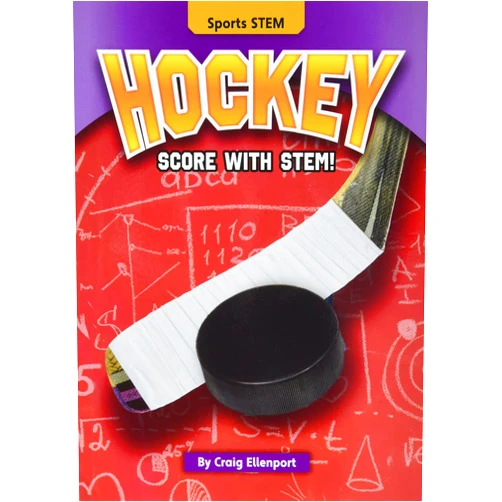 Craig Ellenport Hockey: Score with STEM! - Learn the Method Behind the Game - Non-Fiction Reading for Grade 5, Developmental Learning for Young Readers - Sports STEM