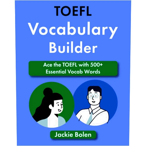 Jackie Bolen TOEFL Vocabulary Builder: Ace the TOEFL with 500+ Essential Vocab Words (TOEFL Prep Books)