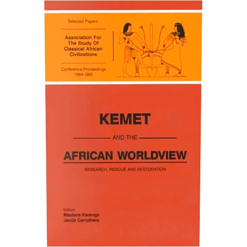 By Maulana Karenga (Editor), Jacob H. Carruthers (Editor) Kemet and the African Worldview: Research, Rescue and Restoration (Selected Papers from the Association For the Situdy Of Classican African Civilizabtions)