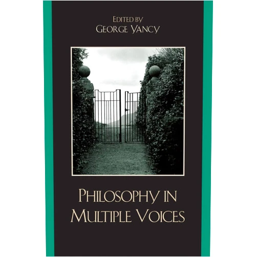 By George Yancy (Editor) Philosophy in Multiple Voices