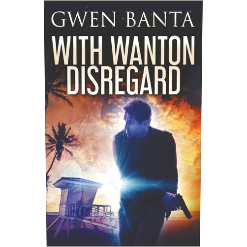 By Gwen Banta (Author) With Wanton Disregard