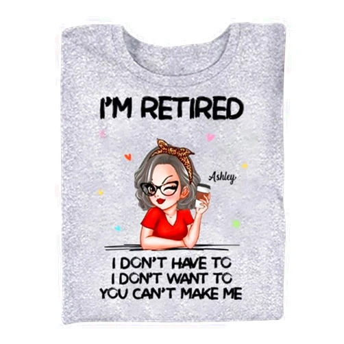 Ozonthu I‘m Retired You Can’t Make Me Retirement Gift Personalized Shirt Funny Retirement Gift for Women T-Shirt, Gift for Grandma, Grandma Retirement Gifts Multicolor, Small