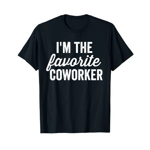 Work Besties Employee Coworker Appreciation I'm The Favorite Coworker Matching Employee Funny Work T-Shirt
