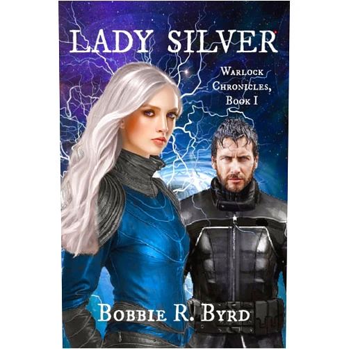 Bobbie R. Byrd LADY SILVER: Warlock Chronicles, Book I