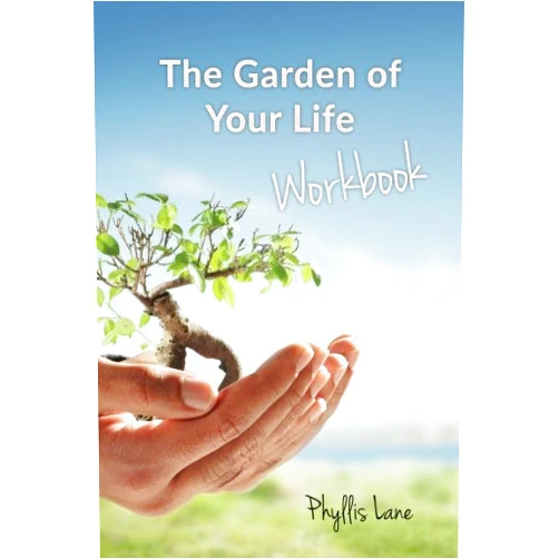 Phyllis Lane The Garden of Your Life Workbook