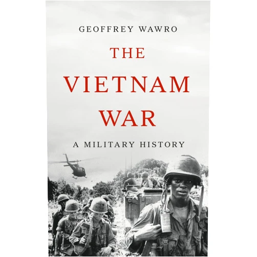 By Geoffrey Wawro (Author) The Vietnam War: A Military History