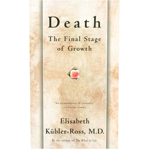 By Elisabeth Kubler-Ross (Author) Death: The Final Stage of Growth