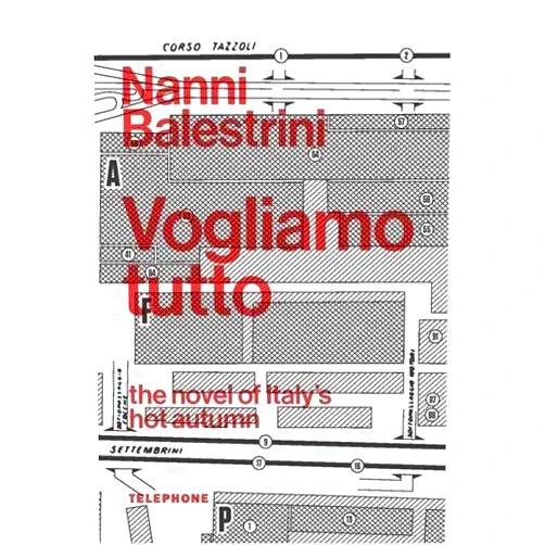 By Nanni Balestrini (Author) Vogliamo Tutto (We Want Everything) by Nanni, Nanni Balestrini