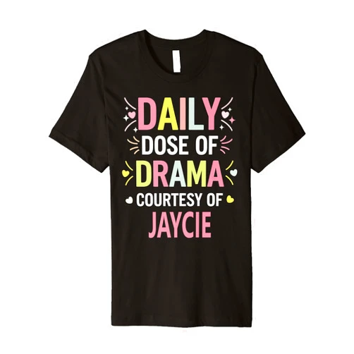 Sarcastic Gift For Women Gift For JAYCIE JAYCIE Personalized Name Funny Cute Custom JAYCIE Name Premium T-Shirt