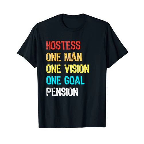Visit funny retro outfits retirement store Hostess one man one vision one goal pension T-Shirt
