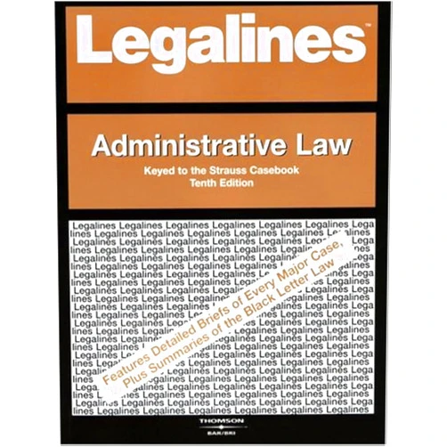 Paul Dempsey Legalines on Administrative Law, Keyed to Strauss