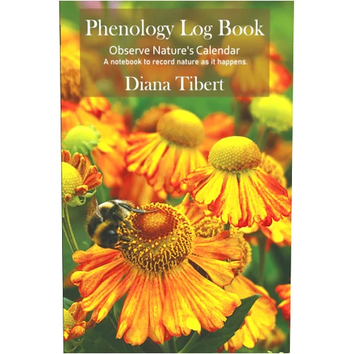 Diana Tibert Phenology Log Book: Observe Nature’s Calendar