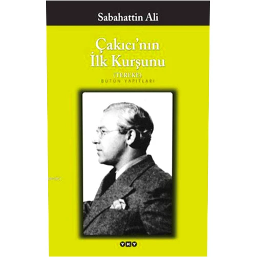 Turkish Edition by Sabahattin Ali (Author) Cakici'nin Ilk Kursunu