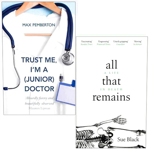 By Max Pemberton (Author) Trust Me I'm a Junior Doctor By Max Pemberton & All That Remains A Life In Death By Professor Sue Black 2 Books Collection Set