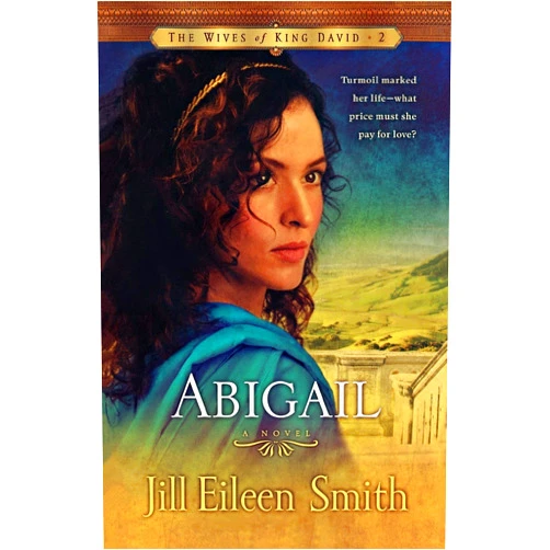 Jill Eileen Smith Abigail: (A Biblical Retelling of Second Chances)