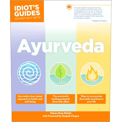Sahara Rose Ketabi,Deepak Chopra MD Ayurveda (Idiot's Guides)