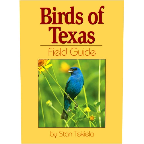 Stan Tekiela Birds of Texas Field Guide (Bird Identification Guides)