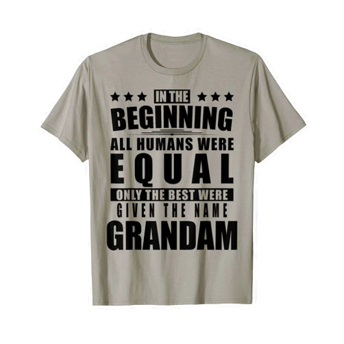 Surname First Name Saying Only The Best Fun Quote Name Grandam First Name Gifts - Funny Personalized Gift T-Shirt