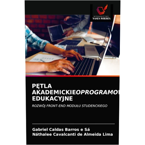 Gabriel Caldas Barros E Sá,Náthalee Cavalcanti de Almeida Lima PĘtla Akademickieoprogramowanie Edukacyjne (Polish Edition)
