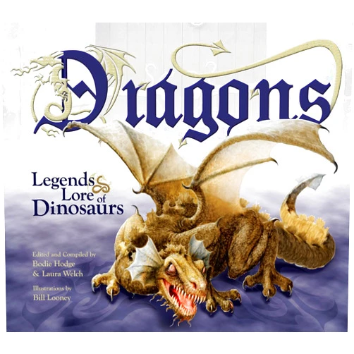 Laura Welch,Bodie Hodge,Bill Looney Dragons: Legends & Lore of Dinosaurs