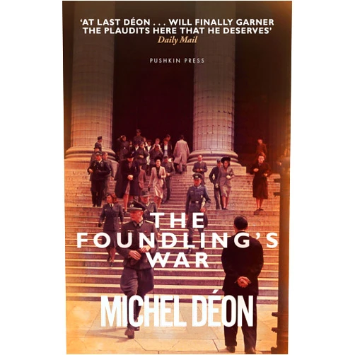 Michel Déon,Julian Evans The Foundling's War