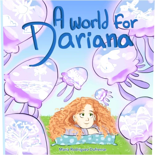By María Rodríguez Dufrense (Author), Nekane De Leniz (Editor), Gabriela Carrión (Illustrator), Audrey León (Translator) & 1 more A world for Dariana