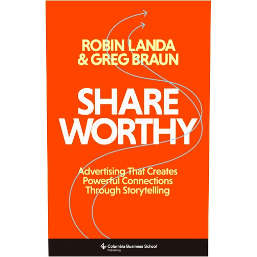 By Robin Landa (Author), Greg Braun (Author), David Lubars (Foreword) & 0 more Shareworthy: Advertising That Creates Powerful Connections Through Storytelling
