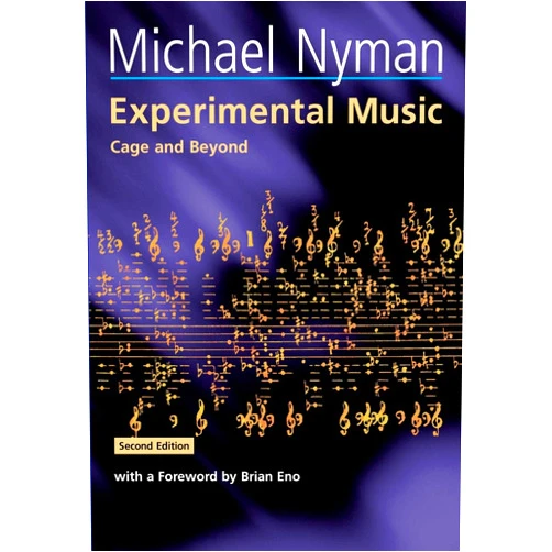 Michael Nyman,Brian Eno Experimental Music: Cage and Beyond (Music in the Twentieth Century, Series Number 9)